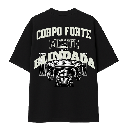 Camiseta Overzied Corpo Forte Mente Blindada Phoenix